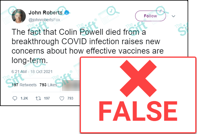 A tweet from John Roberts (@johnrobertsFox) that says, “The fact that Colin Powell died from a breakthrough COVID infection raises new concerns about how effective vaccines are long-term.” The News Literacy Project has added a label that says “FALSE.”