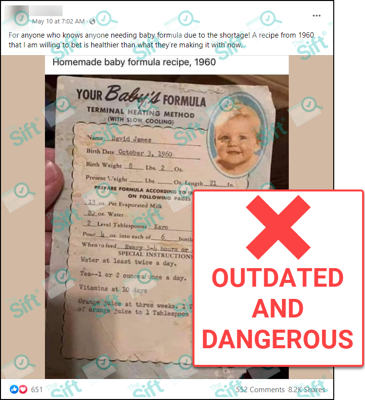 A Facebook post that says, “For anyone who knows anyone needing baby formula due to the shortage! A recipe from 1960 that I am willing to bet is healthier than what they’re making it with now.” The post includes a photo of an apparent hospital document  that lists the birth date, weight and length for a baby named “David James,” and then outlines a recipe for formula. The News Literacy Project has added a label that says, "OUTDATED AND DANGEROUS."